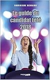 Le guide du candidat télé 2018 (French Edition) by Dominique Bernard