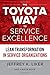 The Toyota Way to Service Excellence: Lean Transformation in Service Organizations - Book by Jeffrey Liker