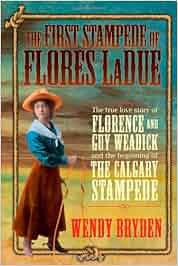 The First Stampede Of Flores Ladue The True Love Story Of
