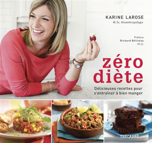 [D0wnl0ad] Zéro diète: Délicieuses recettes pour s'entraîner à bien manger T.X.T