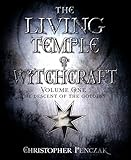 The Living Temple of Witchcraft Volume One: The Descent of the Goddess (Penczak Temple Series Book 1 by Christopher Penczak