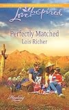 Perfectly Matched: A Fresh-Start Family Romance (Healing Hearts) by Lois Richer
