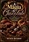 Livro A Magia do Chocolate: Tipos, receitas, bombons, trufas, ovos de Páscoa, benefícios, a escassez do cacau e possíveis soluções