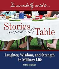 Stories Around the Table: Laughter, Wisdom, and Strength in Military Life