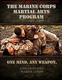 The Marine Corps Martial Arts Program: The Complete Combat System