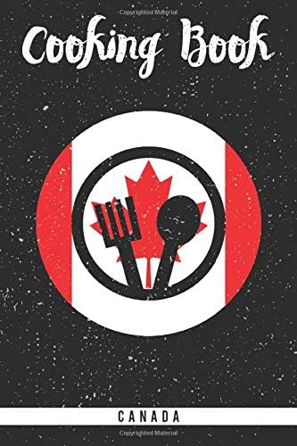 Cooking Book Canada: Self-writing cookbook for the canadian cuisine. Blank journal recipe book to fill out all your favourite canadian meals Paperback – 28 Jan 2020