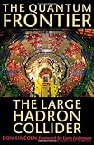 The Quantum Frontier: The Large Hadron Collider
