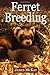 Ferret Breeding by James McKay