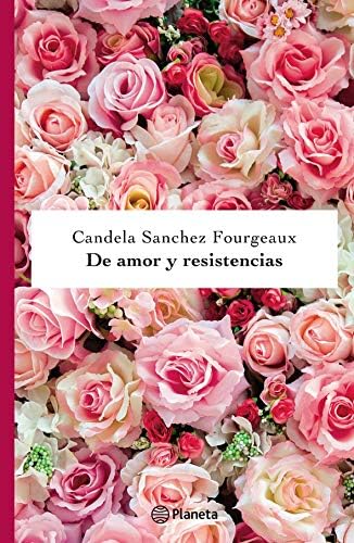 De amor y resistencias (Spanish Edition)