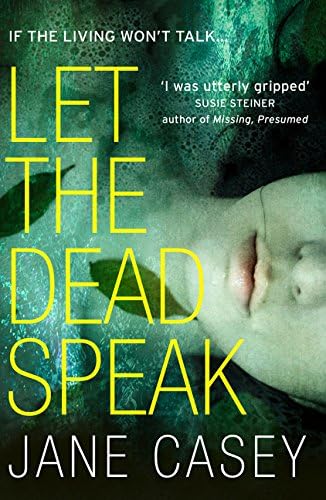 Let the Dead Speak: A gripping crime detective thriller from a Top 10 Sunday Times bestselling author (Maeve Kerrigan, Book 7)