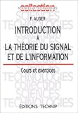 Image de Introduction à la théorie du signal et de l'information: Cours et exercices (Collection Sciences et technologies) (French Edition)