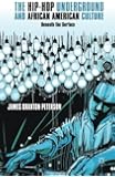 The Hip-Hop Underground and African American Culture: Beneath the Surface