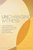 Unchanging Witness: The Consistent Christian Teaching on Homosexuality in Scripture and Tradition