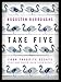 Take Five: Four Favorite Essays Plus One Never-Been-Seen Essay - Book by Augusten Burroughs