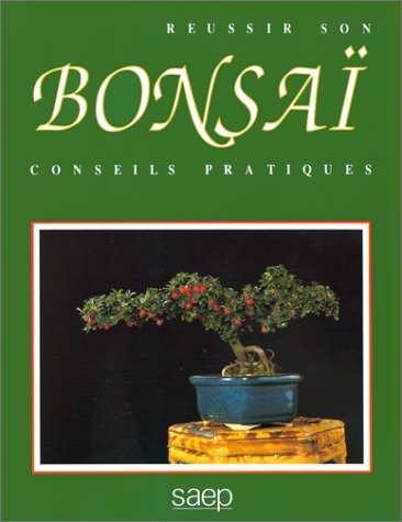 Réussir son bonsaï by Nessmann Jean-Daniel (Hardcover)