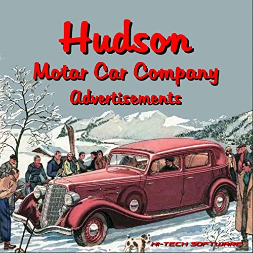Hudson Motor Car Company Ads 1910 1957 Harry Ilaria 9781936735051 Amazon Com Books