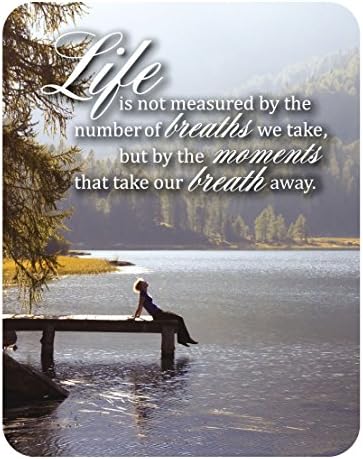 Life Is not measured by the number of breaths we take, but by the moments that take our breath away. 14x11-inch Decorative Wood Sign.