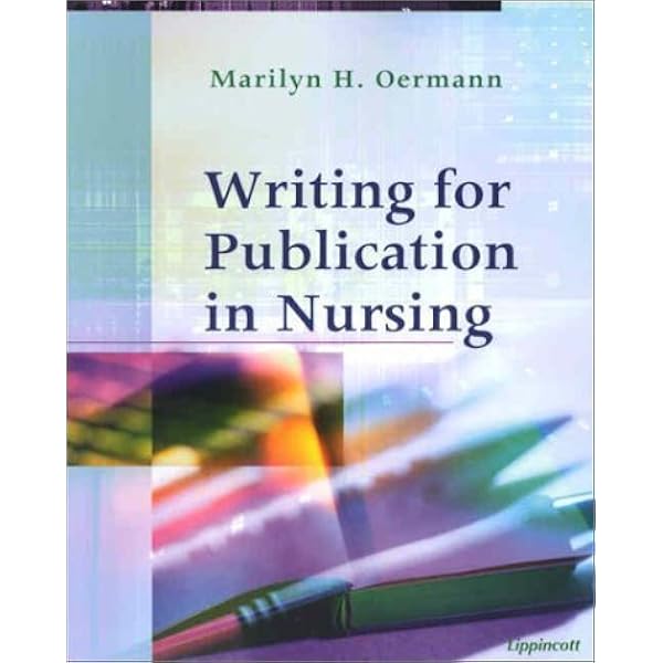 Writing for Publication in Nursing, Third Edition: 9780826119919