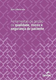 Livro Ferramentas de gestão de qualidade, riscos e segurança do paciente (Série Universitária)