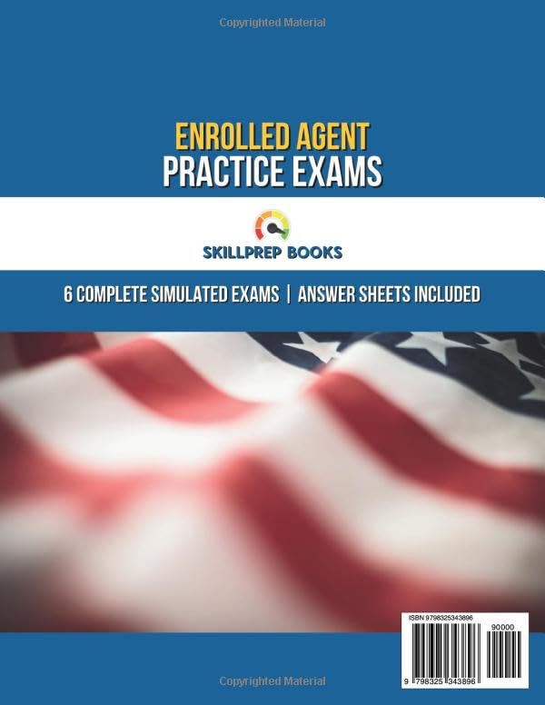 Enrolled Agent Practice Exams: Six Complete IRS SEE Simulated Exams for Part 1, Part 2 and Part 3 | 600 Sample Test Questions and Answer Key | Answer Sheets Included
