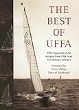 Best of Uffa: Fifty Immortal Yacht Designs from Uffa Fox's Five Famous Volumes by