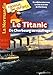 Le Titanic : De Cherbourg au naufrage by 