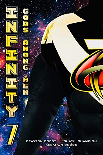 Infinity 7: Gods Among Men (Infinity Wars Book 1) by [Cosby, Braxton A., Dodds, Keshawn, Champion, Chayil]