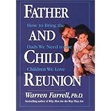 Father and Child Reunion: How to Bring the Dads We Need to the Children We Love