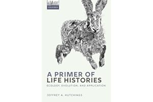 A Primer of Life Histories: Ecology, Evolution, and Application