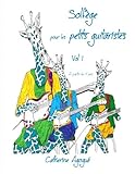 Solfège pour les tous petits guitaristes vol 1 (a partir de 4 ans) (Volume 1) (French Edition) by catherine agogue, jean claude agogue