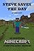 Steve Saves the Day: An Unofficial Minecraft Story For Early Readers (Unofficial Minecraft Early Reader Stories) (Volume 1)