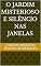 Livro O JARDIM MISTERIOSO E SILÊNCIO NAS JANELAS