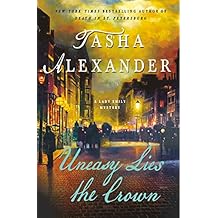 Uneasy Lies the Crown: A Lady Emily Mystery (Lady Emily Mysteries Book 13)