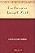 The Career of Leonard Wood by 