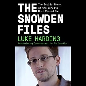 The Inside Story of the World's Most Wanted Man - Luke Harding