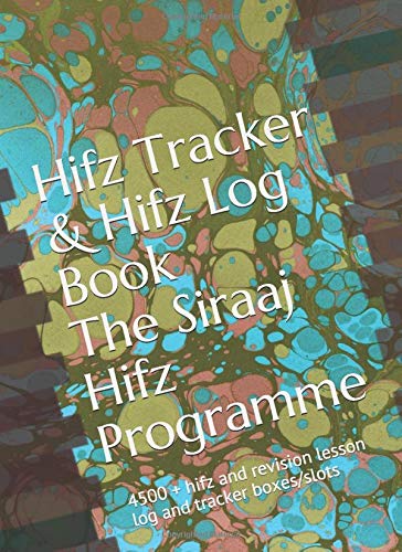 Hifz Tracker & Hifz Log Book - The Siraaj Hifz Programme: 4500 + hifz and revision lesson log and tracker boxes/slots