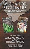 Wicca for Beginners: 2 Manuscripts Herbal Magic and Wiccan including Meditation, Magick and Crystal Spells