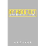 BYPRODUCT: Autonomous success in a bold new world