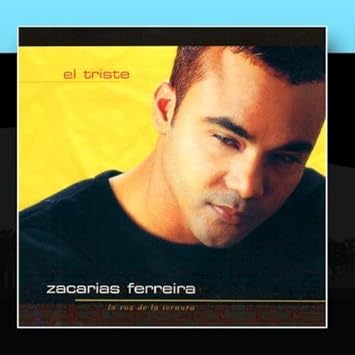 El Triste By Zacarias Ferreira Amazon Com Music