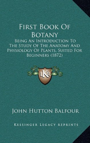 First Book Of Botany Being An Introduction To The Study