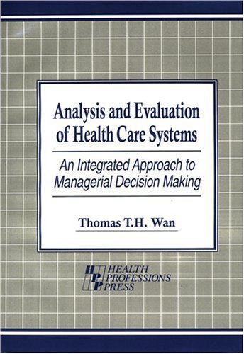 Download Analysis and Evaluation of Health Care Systems: An Integrated Approach to Managerial Decision Making