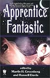 Front cover for the book Apprentice Fantastic by Martin Harry Greenberg