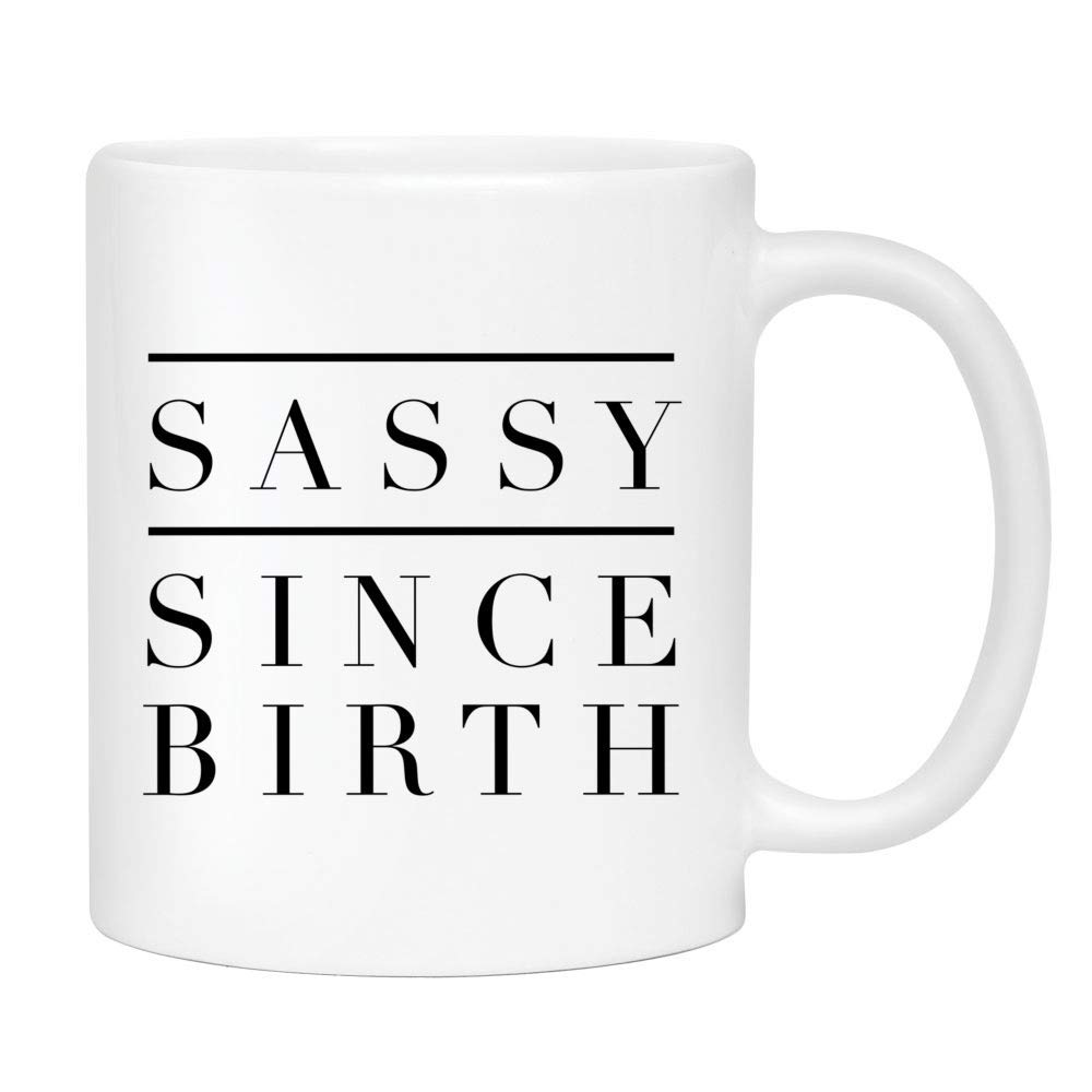 sassy since birth mug