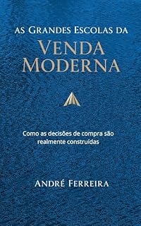Livro As Grandes Escolas da Venda Moderna: Como as decisões de compra são realmente construídas