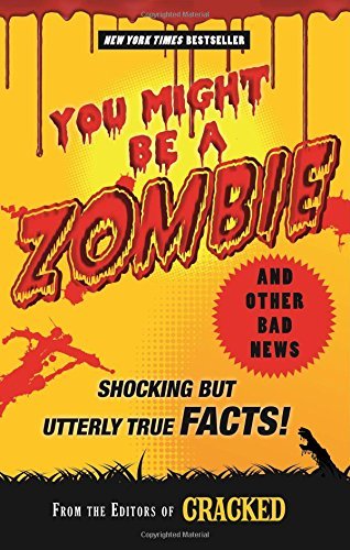 You Might Be a Zombie and Other Bad News: Shocking but Utterly True Facts! by Various (2-Oct-2014) Paperback