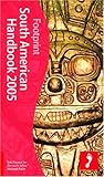Footprint South American Handbook 2005 by Ben Box