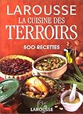 La Cuisine des Terroirs. 500 recettes by