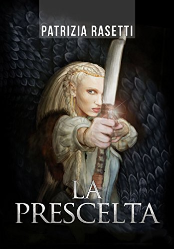 La Prescelta: La Maledizione del Drago (fantasy romance italiano e avventura) (Italian Edition)