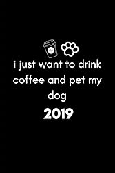 I Just Want to Drink Coffee and Pet My Dog