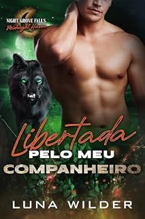 Livro Liberta Pelo Meu Companheiro (Night Grove Falls: Midnight Haven Livro 2)